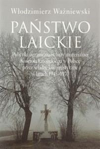 Bild von Państwo laickie Polityka ograniczania bazy materialnej Kościoła katolickiego w Polsce przez władze komunistyczne w l