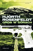 Książka : Grób w gór... - Michael Hjorth, Hans Rosenfeldt