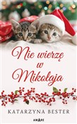 Polska książka : Nie wierzę... - Katarzyna Bester