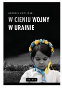 W cieniu w... - Andrzej Zwoliński -  Książka z wysyłką do Niemiec 