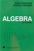 Algebra dl... - Julian Klukowski, Ireneusz Nabiałek -  Książka z wysyłką do Niemiec 
