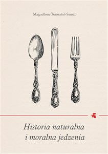 Obrazek Historia naturalna i moralna jedzenia