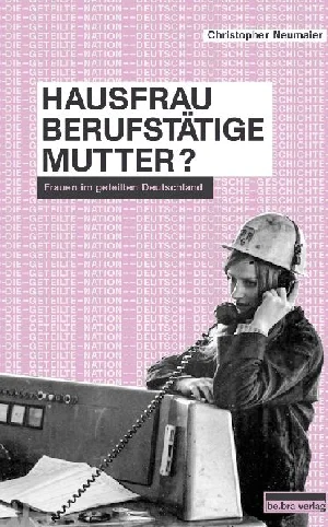 Obrazek NEUMAIER, C: HAUSFRAU, BERUFSTÄTIGE, MUTTER?
