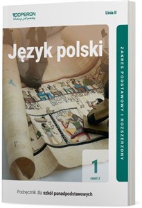 Obrazek Język polski 1 Część 2  Linia 2 Podręcznik Zakres podstawowy  i rozszerzony Szkoła ponadpodstawowa