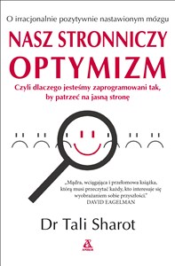 Obrazek Nasz stronniczy optymizm Dlaczego jesteśmy zaprogramowani tak, by patrzeć na jasną stronę.