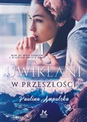 Zobacz : Uwikłani w... - Paulina Ampulska