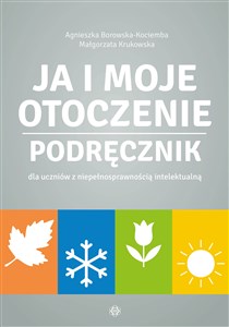 Obrazek Ja i moje otoczenie Podręcznik dla uczniów z neiepłnosprawnością intelektualną