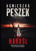 Polska książka : Narośl - Agnieszka Peszek