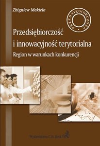 Obrazek Przedsiębiorczość i innowacyjność terytorialna Region w warunkach konkurencji