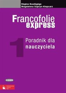 Obrazek Francofolie express 1 Poradnik dla nauczyciela Szkoły ponadgimnazjalne