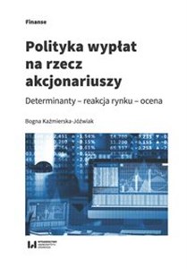 Obrazek Polityka wypłat na rzecz akcjonariuszy Determinanty – reakcja rynku - ocena