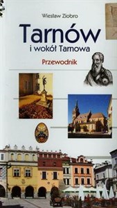 Obrazek Tarnów i wokół Tarnowa Przewodnik