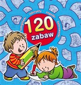 120 zabaw - Opracowanie Zbiorowe - buch auf polnisch 