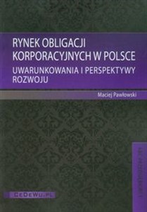 Bild von Rynek obligacji korporacyjnych w Polsce Uwarunkowania i perspektywy rozwoju