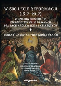 Bild von W 500-lecie reformacji (1517-2017). Z dziejów kościołów ewangelickich w dawnych Prusach Królewskich