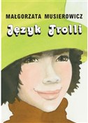 Język Trol... - Małgorzata Musierowicz - Ksiegarnia w niemczech