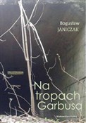 Na tropach... - Bogusław Janiczak -  Książka z wysyłką do Niemiec 
