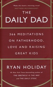 Bild von The Daily Dad 366 Meditations on Parenting, Love, and Raising Great Kids