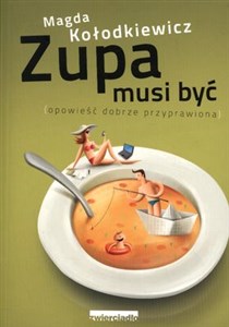 Bild von Zupa musi być Opowieść dobrze przyprawiona