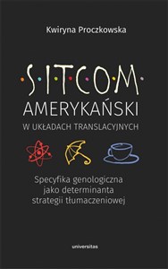 Obrazek Sitcom amerykański w układach translacyjnych: specyfika genologiczna jako determinanta strategii tłumaczeniowej
