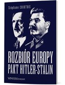 Pokaż szczegóły dla Rozbiór Europy. Pakt Hitler-Stalin Książka : Rozbiór Eu... - Stephane Courtois