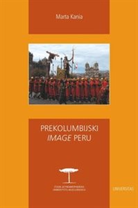 Bild von Prekolumbijski image Peru Rola archeologii i dziedzictwa inkaskiego w kształtowaniu peruwiańskiej tożsamości narodowej