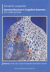 Obrazek Nominal Structure in Cognitive Grammar. The Lublin Lectures