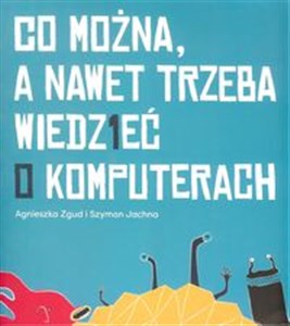 Obrazek Co można a nawet trzeba wiedzieć o komputerach