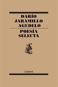 Obrazek Poesía Selecta. Darío Jaramillo / Selective Poetry. Dario Jaramillo (POESIA)