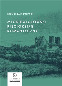 Obrazek Mickiewiczowski pięcioksiąg romantyczny wyd. 2