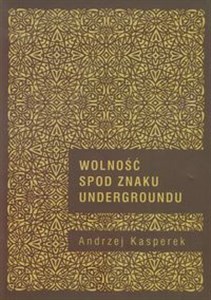 Bild von Wolność spod znaku Undergroundu