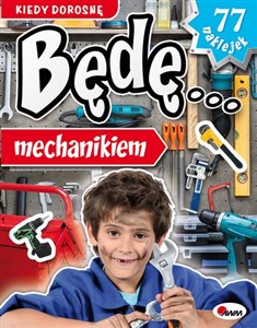 Obrazek Kiedy dorosnę będę mechanikiem