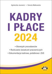 Bild von Kadry i płace 2024 obowiązki pracodawców, rozliczanie świadczeń pracowniczych, dokumentacja kadrowa