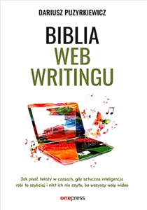 Bild von Biblia webwritingu Jak pisać teksty w czasach, gdy sztuczna inteligencja robi to szybciej i nikt ich nie czyta, bo wszyscy wolą wideo?