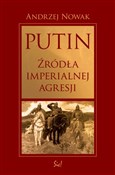 Putin źród... - Andrzej Nowak -  polnische Bücher