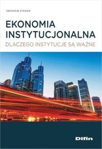 Obrazek Ekonomia instytucjonalna Dlaczego instytucje są ważne