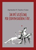 Polnische buch : Jak być sz... - Kulpa Agnieszka M Kaszkur