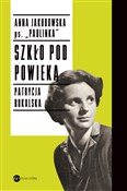 Szkło pod ... - Anna Jakubowska, Patrycja Bukalska -  fremdsprachige bücher polnisch 