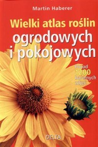 Obrazek Wielki atlas roślin ogrodowych i pokojowych