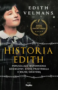 Obrazek Historia Edith Poruszające wspomnienia dziewczyny, która przetrwała II wojnę światową