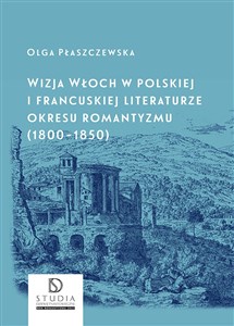 Bild von Wizja Włoch w polskiej i francuskiej literaturze okresu romantyzmu (1800-1850) wyd. 2