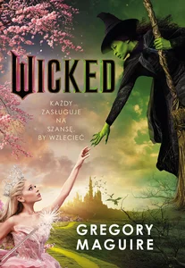 Obrazek Wicked. Życie i czasy Złej Czarownicy z Zachodu