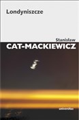 Książka : Londyniszc... - Stanisław Cat-Mackiewicz