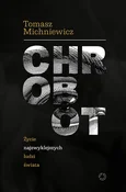 Chrobot Ży... - Tomasz Michniewicz -  polnische Bücher