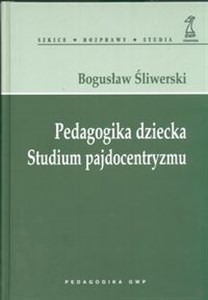 Obrazek Pedagogika dziecka Studium pajdocentryzmu