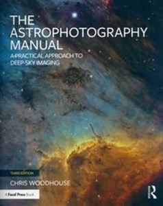 Obrazek The Astrophotography Manual A Practical Approach to Deep Sky Imaging