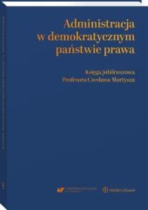 Bild von Administracja w demokratycznym państwie prawa Księga jubileuszowa Profesora Czesława Martysza