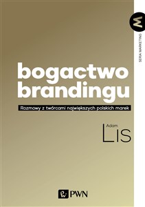 Bild von Bogactwo brandingu Rozmowy z twórcami największych polskich marek