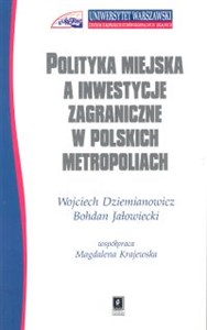 Obrazek Polityka miejska a inwestycje zagraniczne w polskich metropoliach