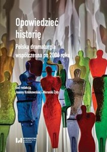Bild von Opowiedzieć historię Polska dramaturgia współczesna po 2006 roku